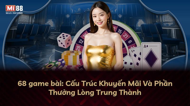 68 game bài: Cấu Trúc Khuyến Mãi Và Phần Thưởng Lòng Trung Thành