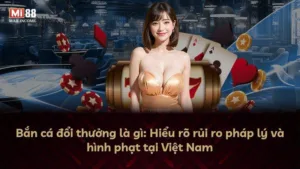Bắn cá đổi thưởng là gì: Hiểu rõ rủi ro pháp lý và hình phạt tại Việt Nam