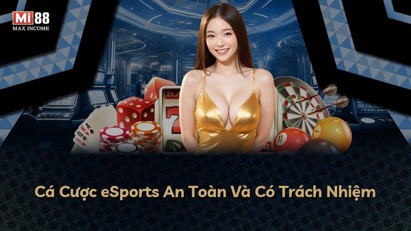Cá Cược eSports An Toàn Và Có Trách Nhiệm