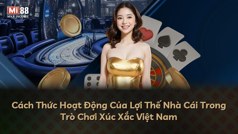 Cách Thức Hoạt Động Của Lợi Thế Nhà Cái Trong Trò Chơi Xúc Xắc Việt Nam