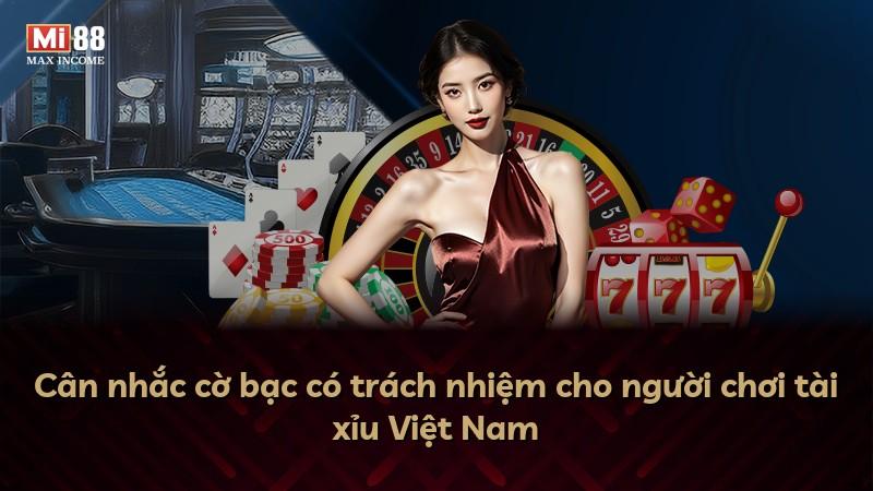 Cân nhắc cờ bạc có trách nhiệm cho người chơi tài xỉu Việt Nam