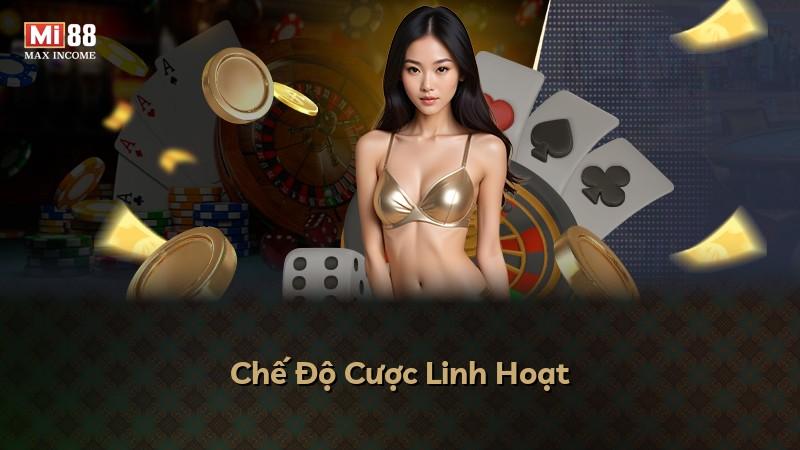 Chế Độ Cược Linh Hoạt