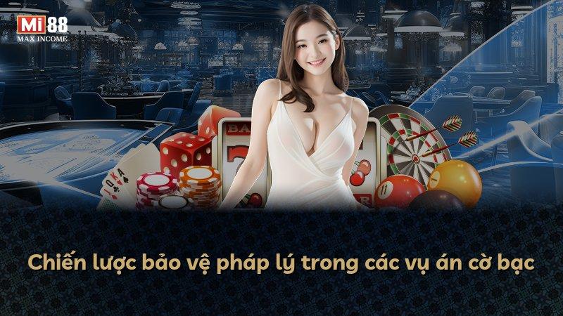 Chiến lược bảo vệ pháp lý trong các vụ án cờ bạc