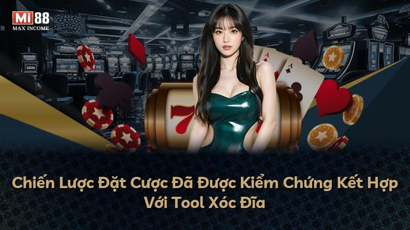 Chiến Lược Đặt Cược Đã Được Kiểm Chứng Kết Hợp Với Tool Xóc Đĩa