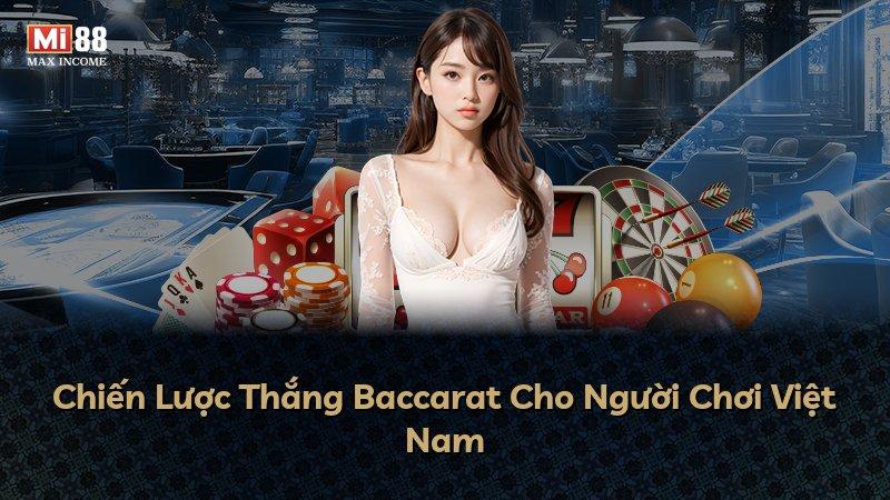 Chiến Lược Thắng Baccarat Cho Người Chơi Việt Nam