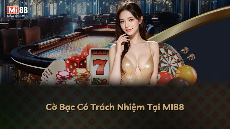 Cờ Bạc Có Trách Nhiệm Tại MI88