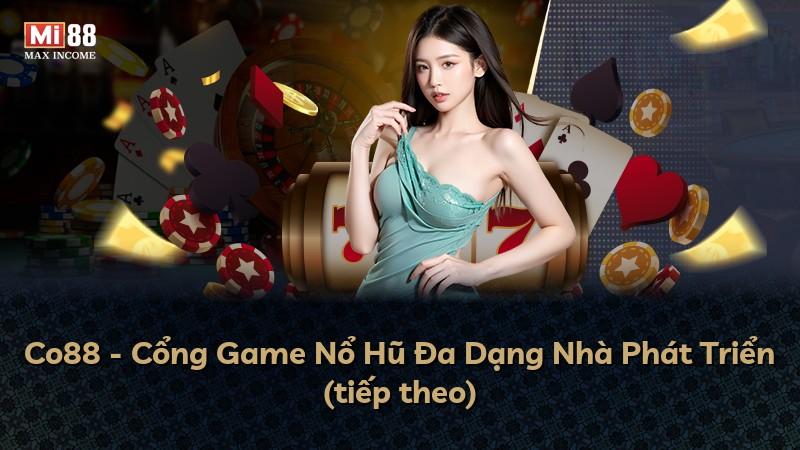 Co88 - Cổng Game Nổ Hũ Đa Dạng Nhà Phát Triển (tiếp theo)