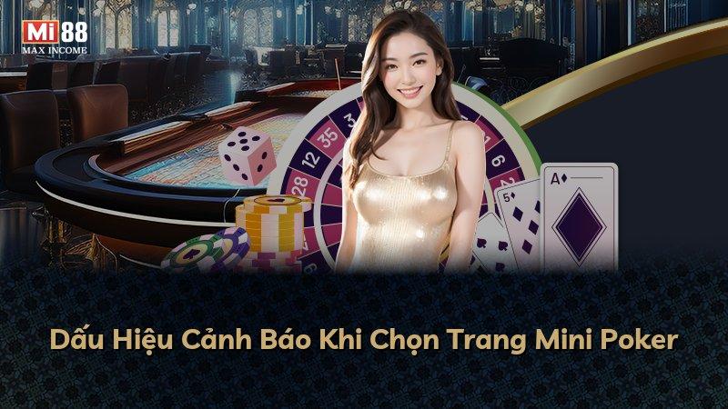 Dấu Hiệu Cảnh Báo Khi Chọn Trang Mini Poker
