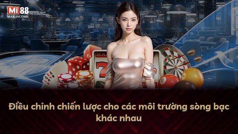 Điều chỉnh chiến lược cho các môi trường sòng bạc khác nhau