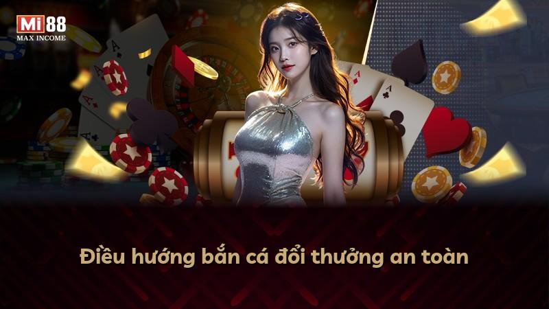 Điều hướng bắn cá đổi thưởng an toàn