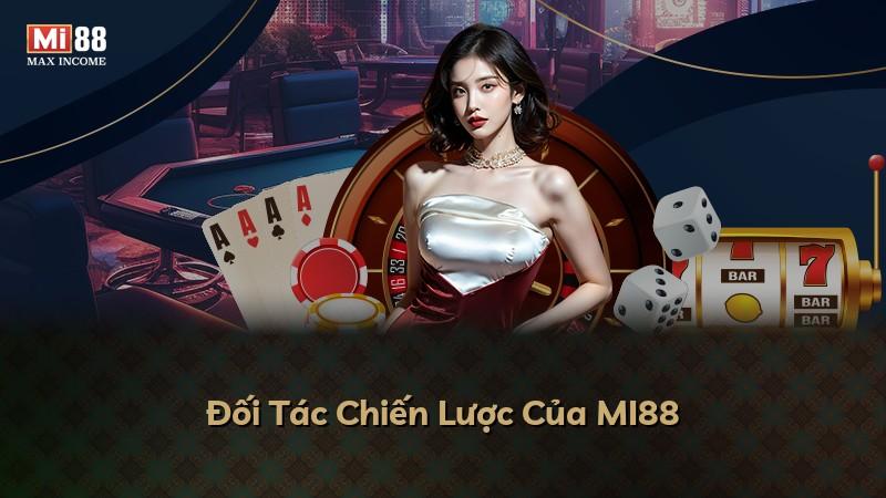 Đối Tác Chiến Lược Của MI88