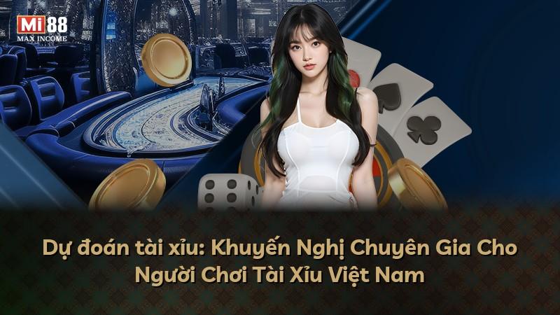 Dự đoán tài xỉu: Khuyến Nghị Chuyên Gia Cho Người Chơi Tài Xỉu Việt Nam