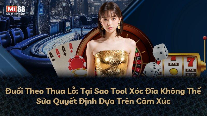 Đuổi Theo Thua Lỗ: Tại Sao Tool Xóc Đĩa Không Thể Sửa Quyết Định Dựa Trên Cảm Xúc