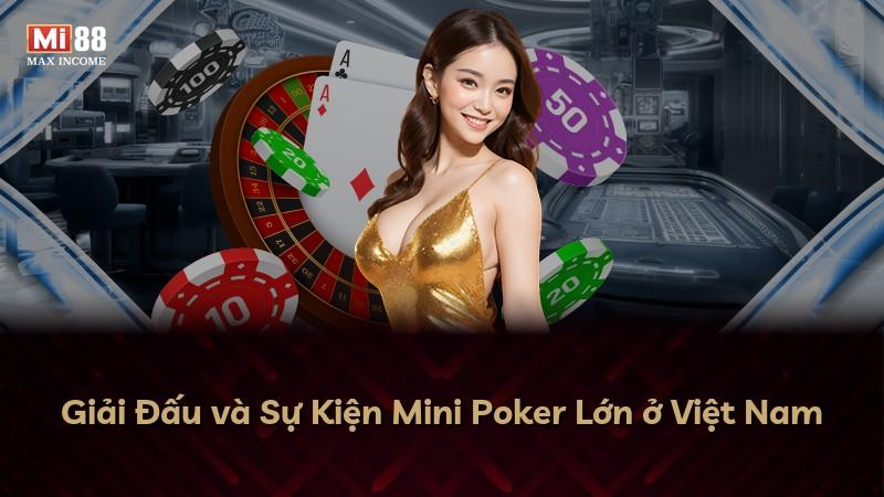 Giải Đấu và Sự Kiện Mini Poker Lớn ở Việt Nam