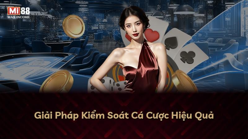 Giải Pháp Kiểm Soát Cá Cược Hiệu Quả