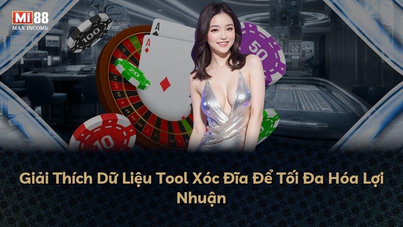Giải Thích Dữ Liệu Tool Xóc Đĩa Để Tối Đa Hóa Lợi Nhuận