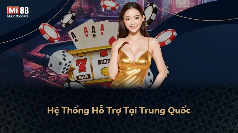 Hệ Thống Hỗ Trợ Tại Trung Quốc