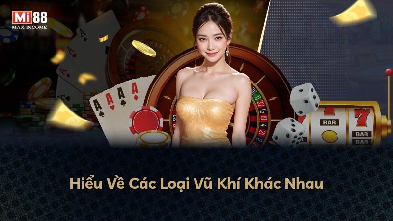 Hiểu Về Các Loại Vũ Khí Khác Nhau