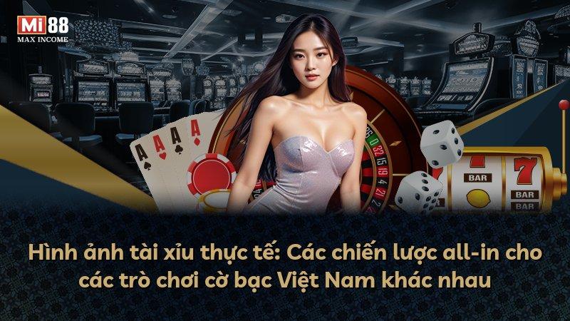 Hình ảnh tài xỉu thực tế: Các chiến lược all-in cho các trò chơi cờ bạc Việt Nam khác nhau