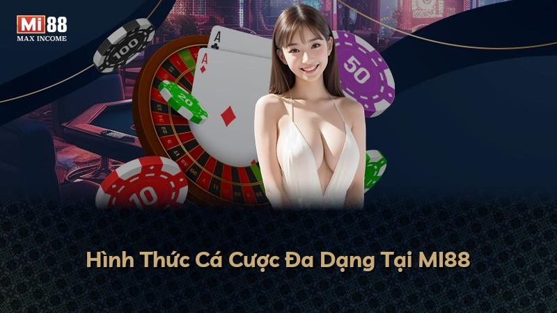 Hình Thức Cá Cược Đa Dạng Tại MI88