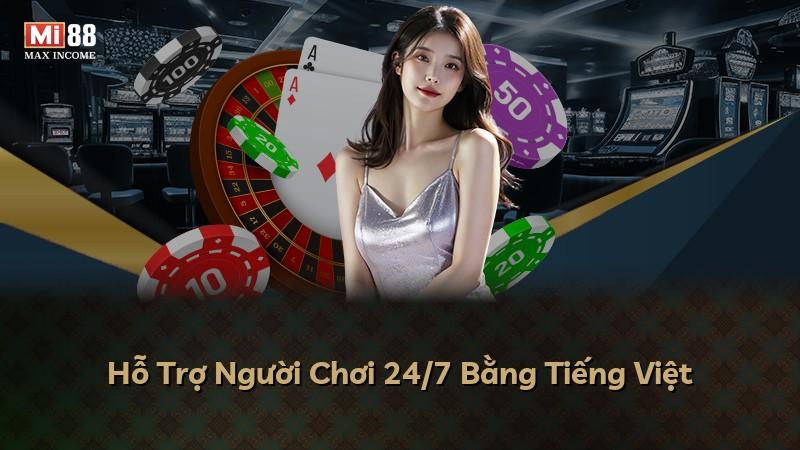 Hỗ Trợ Người Chơi 24/7 Bằng Tiếng Việt