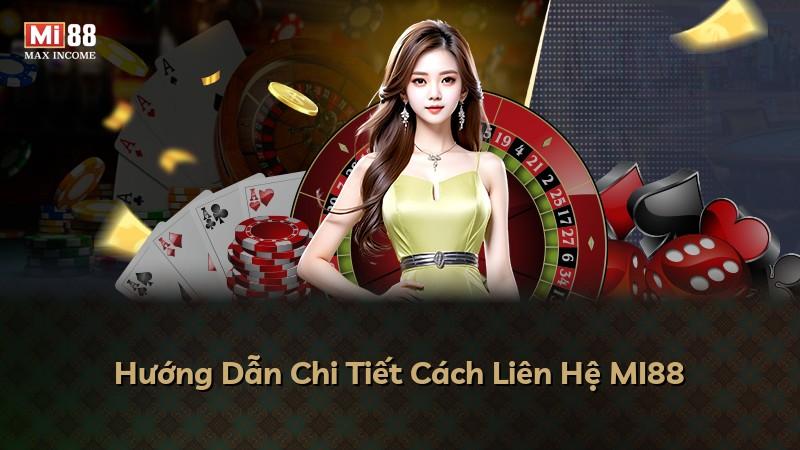 Hướng Dẫn Chi Tiết Cách Liên Hệ MI88