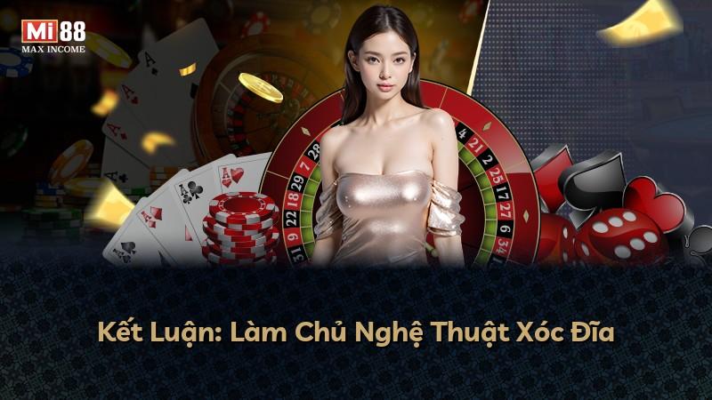 Kết Luận: Làm Chủ Nghệ Thuật Xóc Đĩa