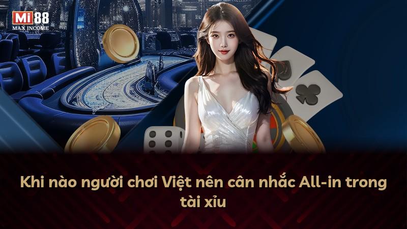 Khi nào người chơi Việt nên cân nhắc All-in trong tài xỉu