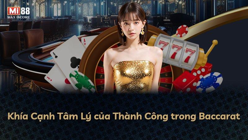 Khía Cạnh Tâm Lý của Thành Công trong Baccarat