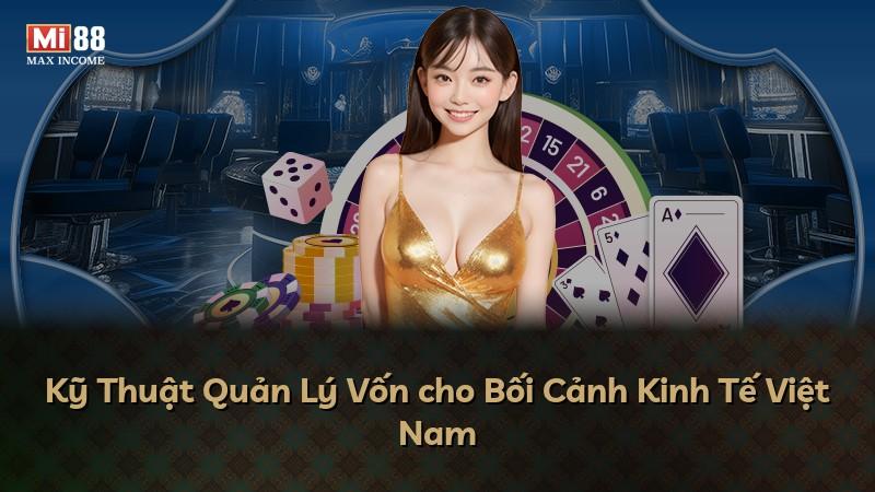 Kỹ Thuật Quản Lý Vốn cho Bối Cảnh Kinh Tế Việt Nam