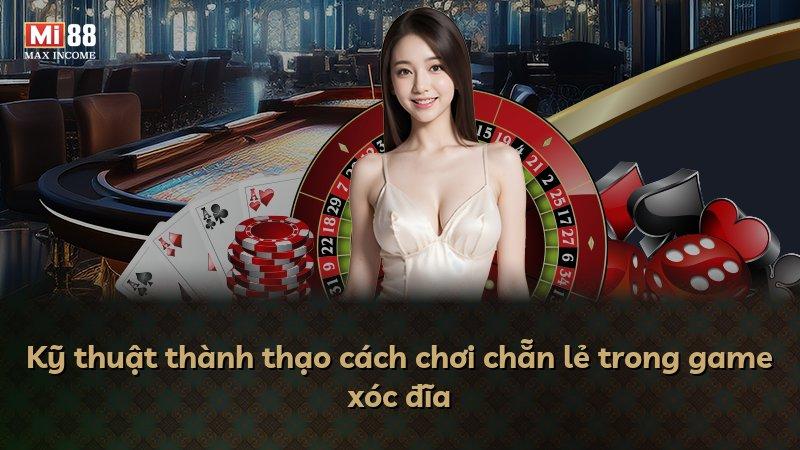Kỹ thuật thành thạo cách chơi chẵn lẻ trong game xóc đĩa