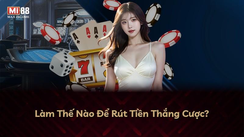 Làm Thế Nào Để Rút Tiền Thắng Cược?