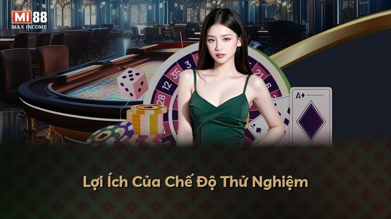 Lợi Ích Của Chế Độ Thử Nghiệm