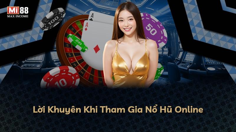 Lời Khuyên Khi Tham Gia Nổ Hũ Online