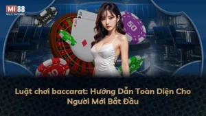 Luật chơi baccarat: Hướng Dẫn Toàn Diện Cho Người Mới Bắt Đầu