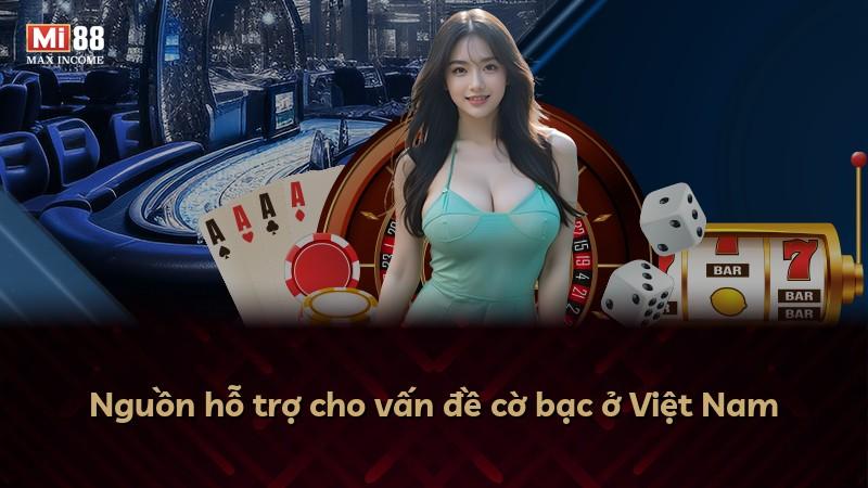 Nguồn hỗ trợ cho vấn đề cờ bạc ở Việt Nam