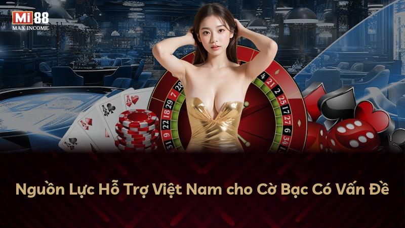 Nguồn Lực Hỗ Trợ Việt Nam cho Cờ Bạc Có Vấn Đề