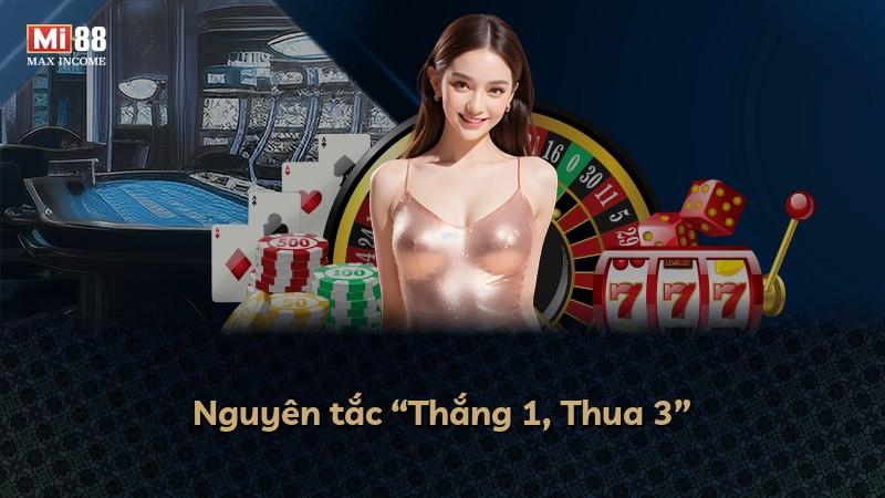 Nguyên tắc “Thắng 1, Thua 3”