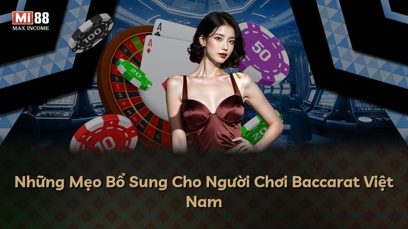Những Mẹo Bổ Sung Cho Người Chơi Baccarat Việt Nam