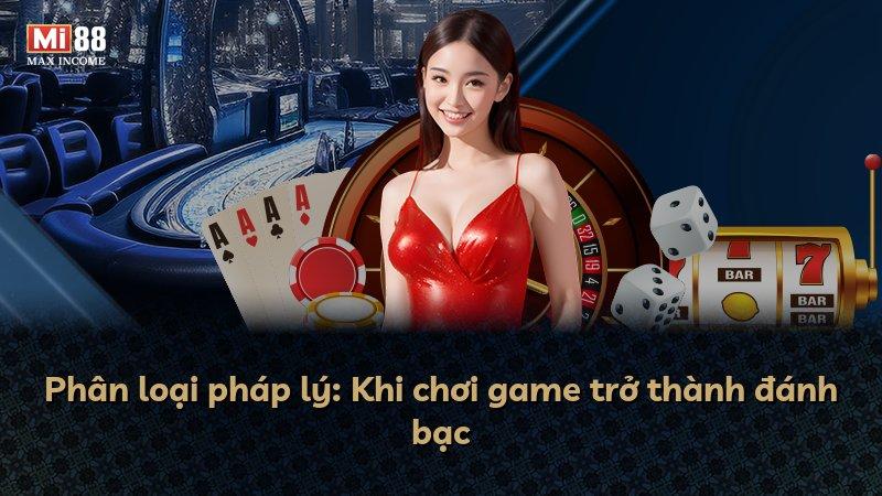 Phân loại pháp lý: Khi chơi game trở thành đánh bạc
