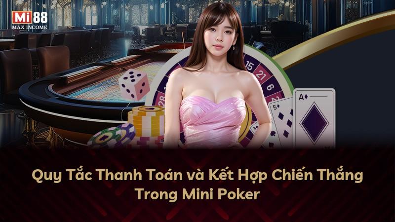 Quy Tắc Thanh Toán và Kết Hợp Chiến Thắng Trong Mini Poker