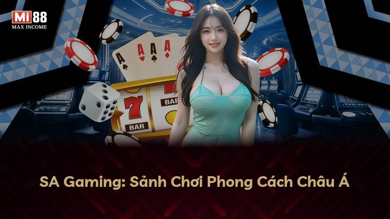 SA Gaming: Sảnh Chơi Phong Cách Châu Á