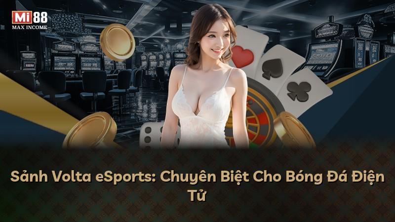 Sảnh Volta eSports: Chuyên Biệt Cho Bóng Đá Điện Tử