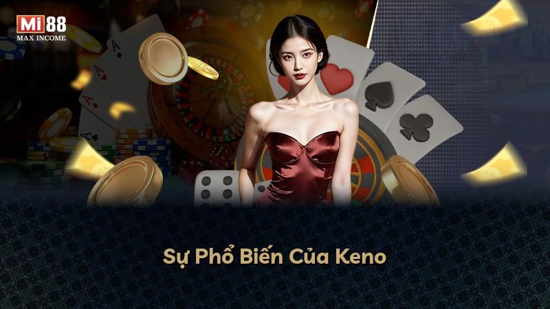 Sự Phổ Biến Của Keno