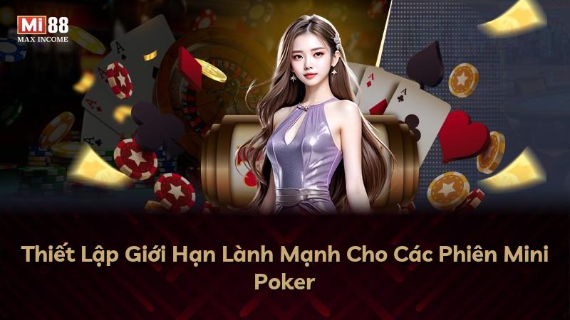 Thiết Lập Giới Hạn Lành Mạnh Cho Các Phiên Mini Poker