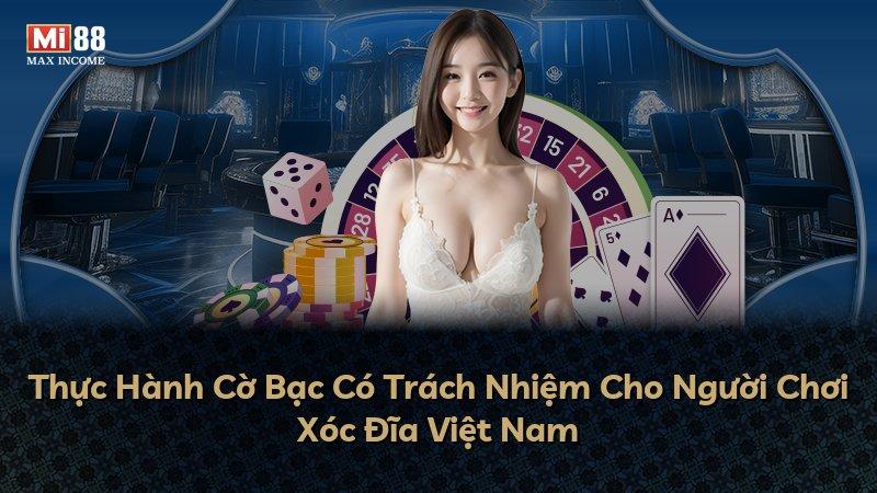 Thực Hành Cờ Bạc Có Trách Nhiệm Cho Người Chơi Xóc Đĩa Việt Nam