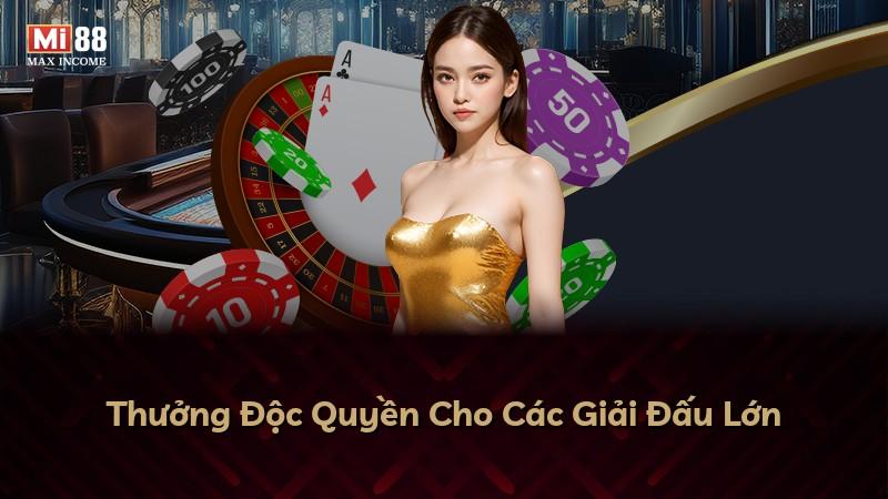 Thưởng Độc Quyền Cho Các Giải Đấu Lớn