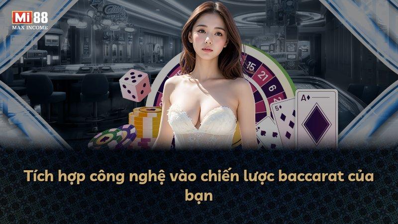 Tích hợp công nghệ vào chiến lược baccarat của bạn