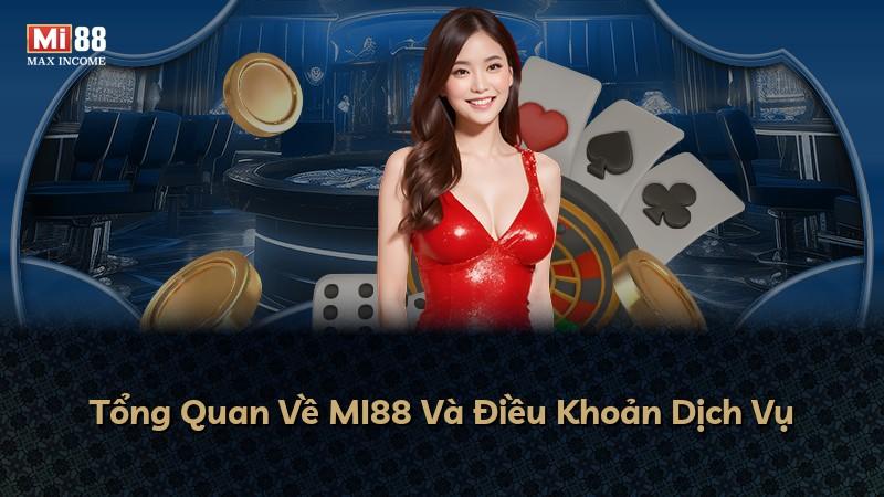 Tổng Quan Về MI88 Và Điều Khoản Dịch Vụ