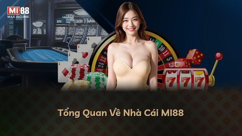 Tổng Quan Về Nhà Cái MI88